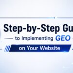 Step-by-Step Guide to Implementing GEO on Your Website