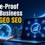 Future-Proof Your Business with GEO SEO